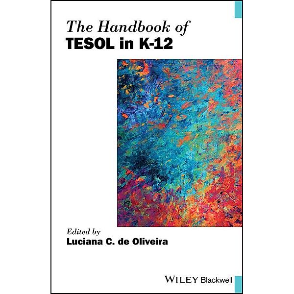 The Handbook of TESOL in K-12 / Blackwell Handbooks in Linguistics