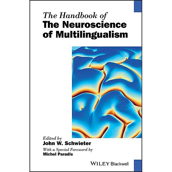 The Handbook of the Neuroscience of Multilingualism / Blackwell Handbooks in Linguistics