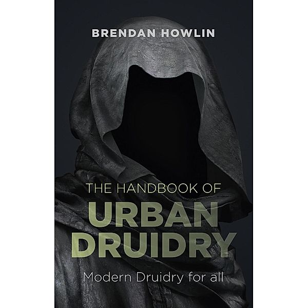 The Handbook of Urban Druidry / Moon Books, Brendan Howlin