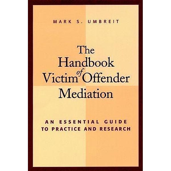 The Handbook of Victim Offender Mediation, Mark S. Umbreit