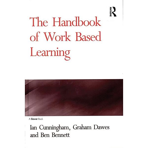 The Handbook of Work Based Learning, Ian Cunningham, Graham Dawes