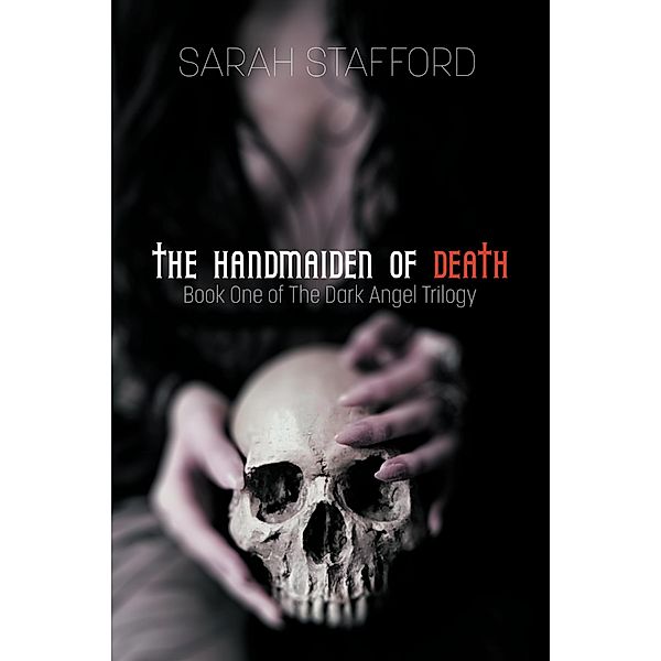 The Handmaiden of Death (The Dark Angel Trilogy, #1) / The Dark Angel Trilogy, Sarah Stafford