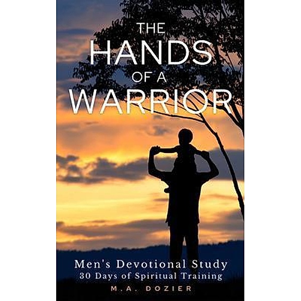 The Hands of a Warrior, M. A. Dozier