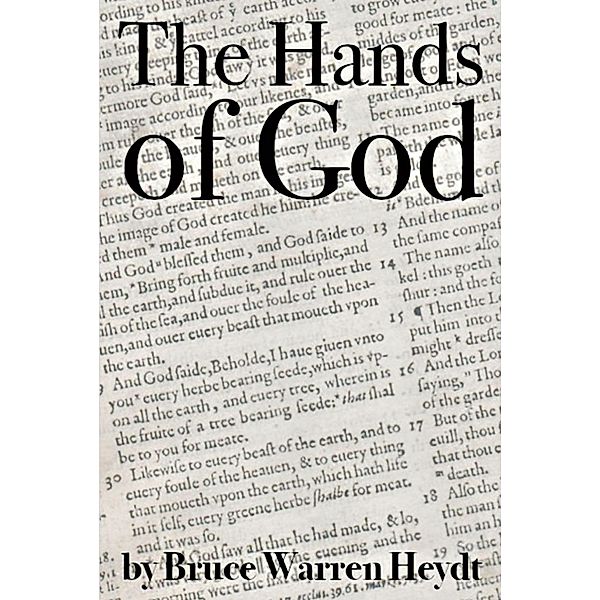 The Hands of God, Bruce Warren Heydt