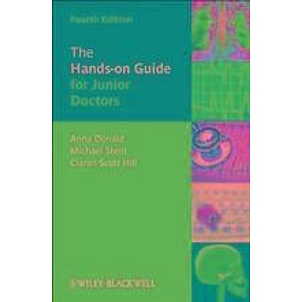 The Hands-on Guide for Junior Doctors / Hands-on Guides, Anna Donald, Mike Stein, Ciaran Scott Hill