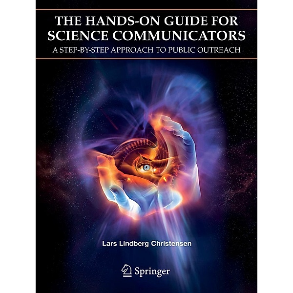 The Hands-On Guide for Science Communicators, Lars Lindberg Christensen