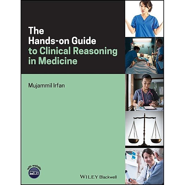 The Hands-on Guide to Clinical Reasoning in Medicine / Hands-on Guides, Mujammil Irfan