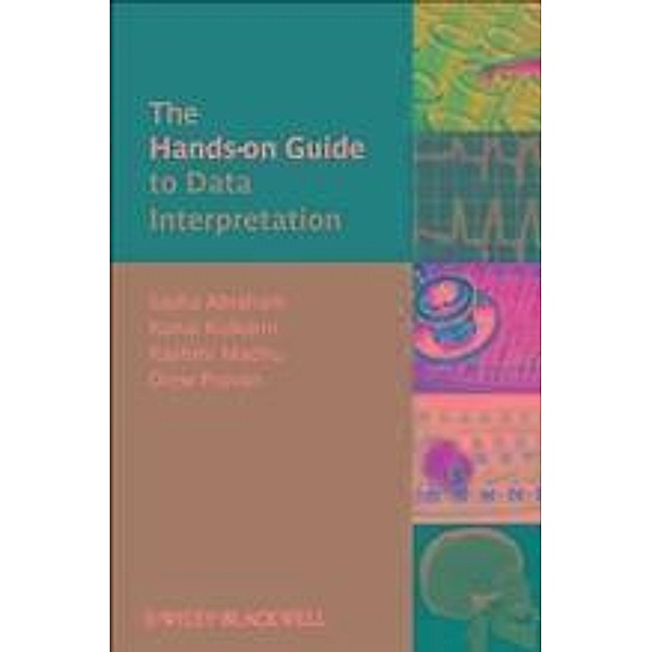 The Hands-on Guide to Data Interpretation, Sasha Abraham, Kunal Kulkarni, Rashmi Madhu, Drew Provan