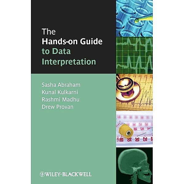 The Hands-on Guide to Data Interpretation / Hands-on Guides, Sasha Abraham, Kunal Kulkarni, Rashmi Madhu, Drew Provan