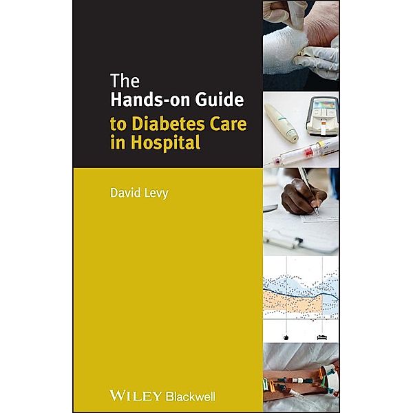 The Hands-on Guide to Diabetes Care in Hospital, David Levy