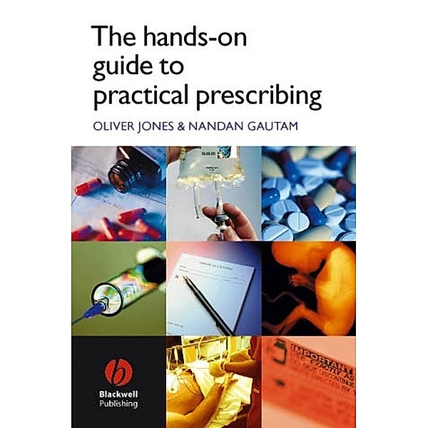 The Hands-on Guide to Practical Prescribing, Oliver Jones, Nandan Gautam