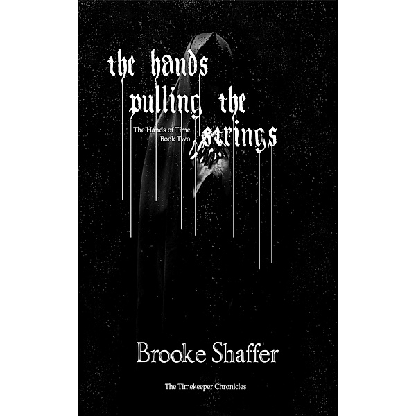 The Hands Pulling the Strings (The Hands of Time, #2) / The Hands of Time, Brooke Shaffer