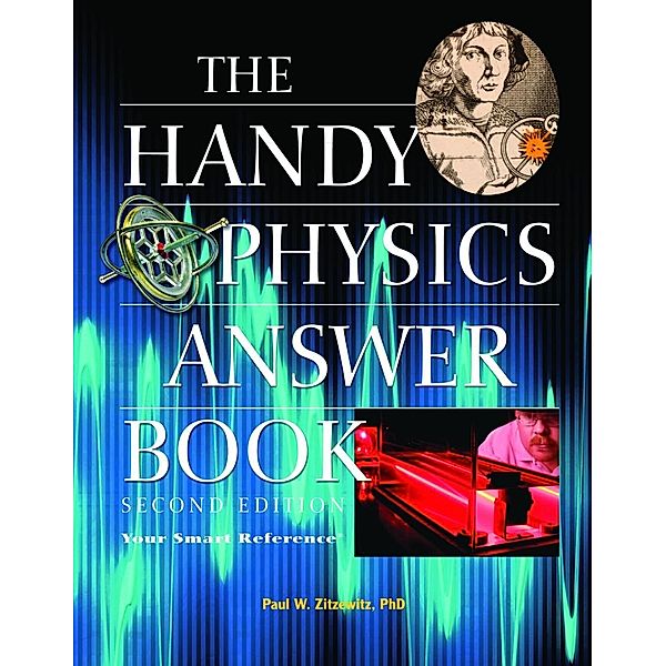 The Handy Answer Book Series: The Handy Physics Answer Book, Paul W Zitzewitz