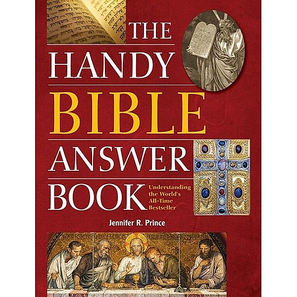 The Handy Bible Answer Book / The Handy Answer Book Series, Jennifer R. Prince