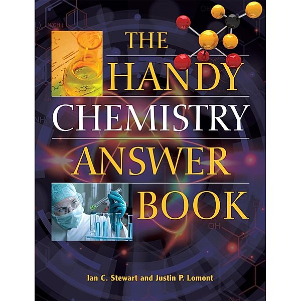 The Handy Chemistry Answer Book / The Handy Answer Book Series, Justin P. Lomont, Ian C. Stewart