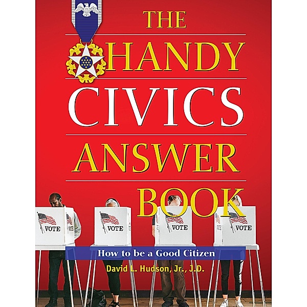 The Handy Civics Answer Book / The Handy Answer Book Series, David L. Hudson