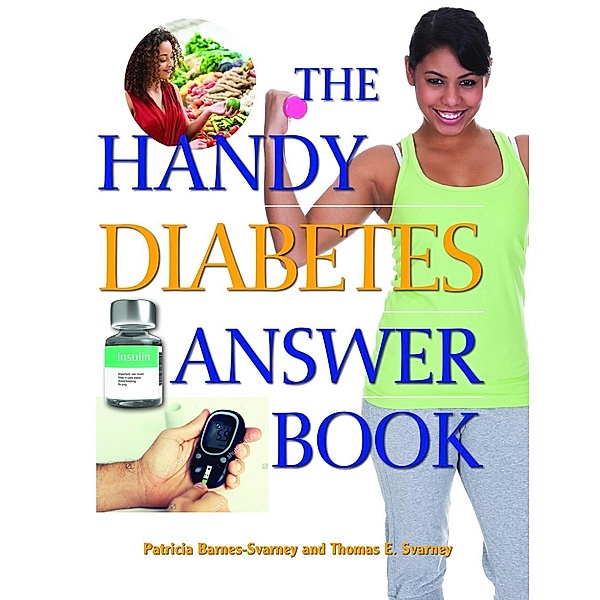 The Handy Diabetes Answer Book / The Handy Answer Book Series, Patricia Barnes-Svarney, Thomas E. Svarney