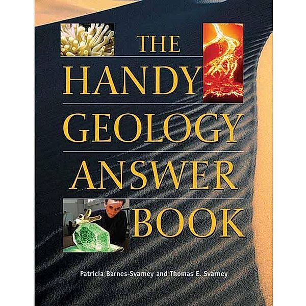 The Handy Geology Answer Book / The Handy Answer Book Series, Patricia Barnes-Svarney, Thomas E Svarney