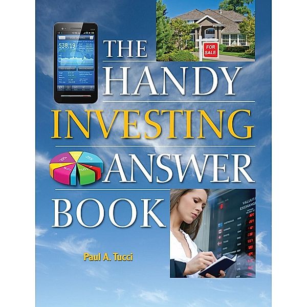 The Handy Investing Answer Book / The Handy Answer Book Series, Paul A Tucci