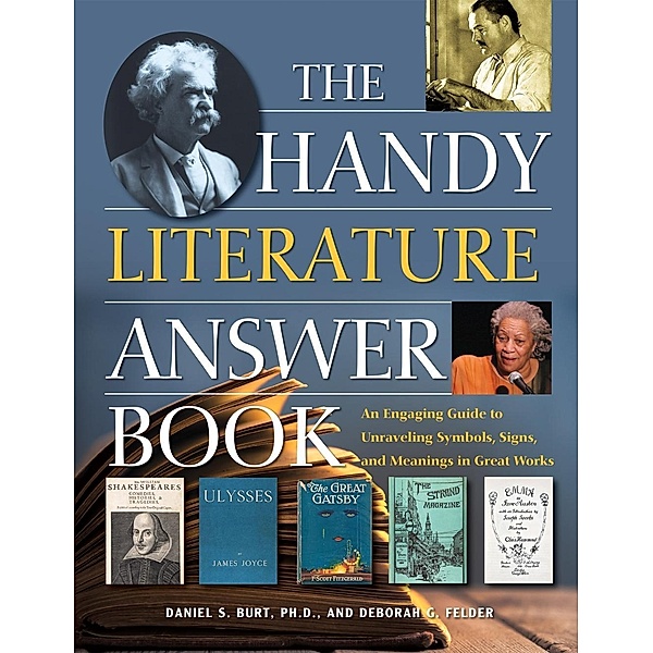 The Handy Literature Answer Book / The Handy Answer Book Series, Daniel S. Burt, Deborah G. Felder