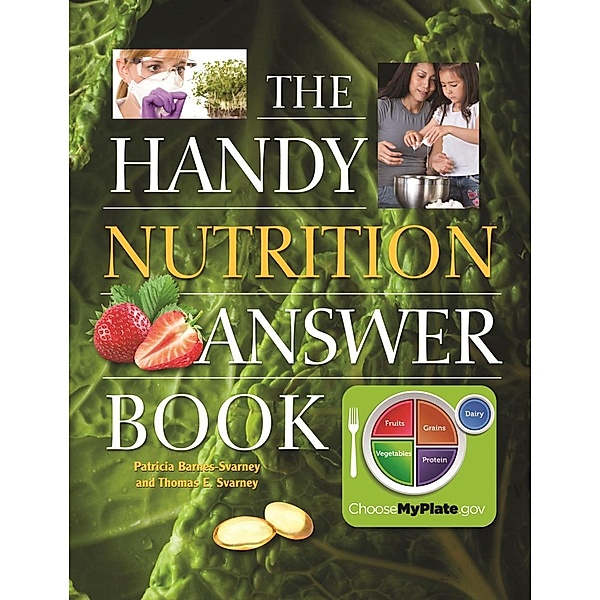 The Handy Nutrition Answer Book / The Handy Answer Book Series, Patricia Barnes-Svarney, Thomas E. Svarney