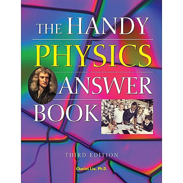 The Handy Physics Answer Book / The Handy Answer Book Series, Charles Liu