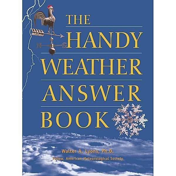 The Handy Weather Answer Book / The Handy Answer Book Series, Kevin Hile