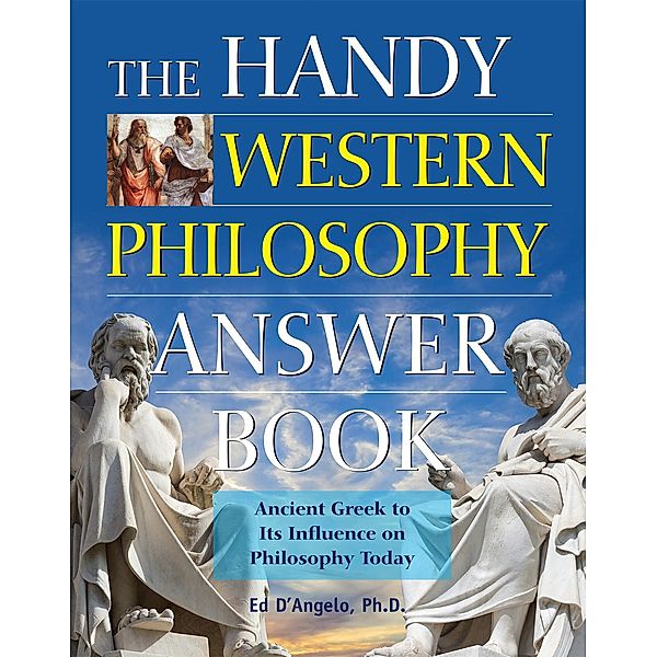The Handy Western Philosophy Answer Book / The Handy Answer Book Series, Ed D'Angelo