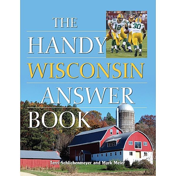 The Handy Wisconsin Answer Book / The Handy Answer Book Series, Terri Schlichenmeyer, Mark Meier