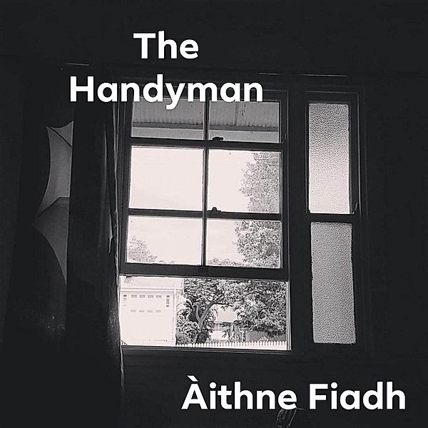 The Handyman (The Handyman series) / The Handyman series, Àithne Fiadh