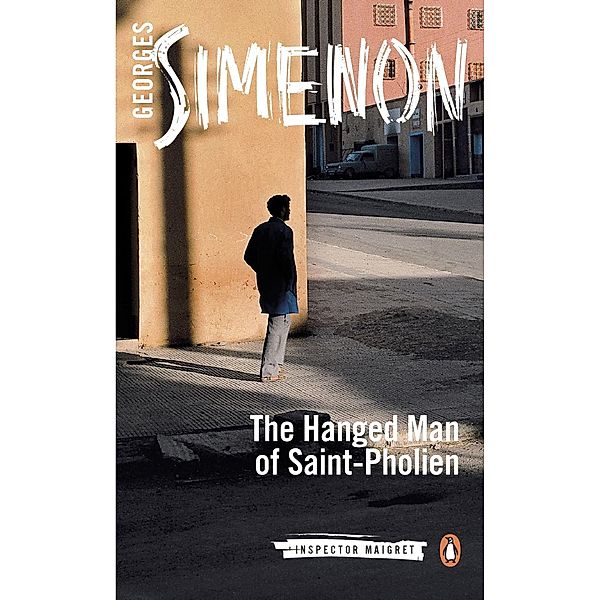 The Hanged Man of Saint-Pholien / Inspector Maigret, Georges Simenon