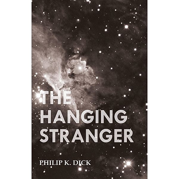 The Hanging Stranger, Philip K. Dick