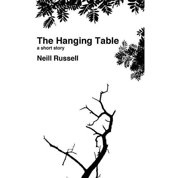 The Hanging Table, Neill Russell