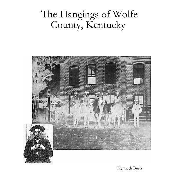 The Hangings of Wolfe County, Kentucky, Kenneth Bush