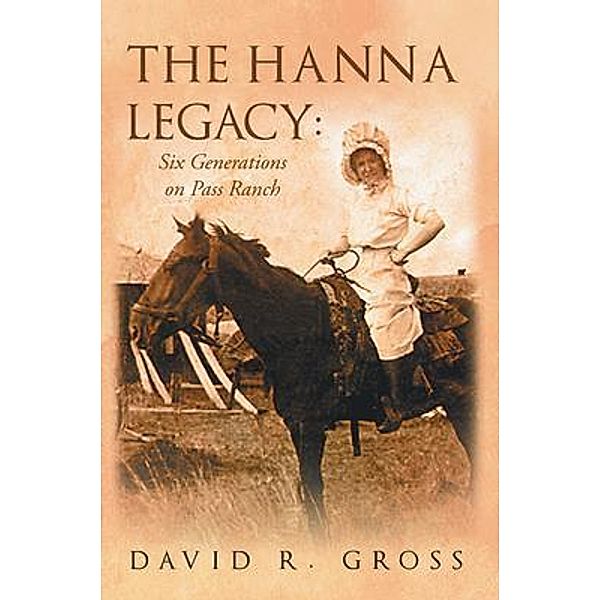 The Hanna Legacy / Westwood Books Publishing, LLC, David Gross