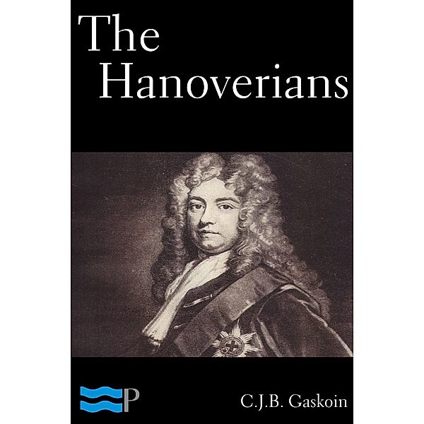 The Hanoverians, C. J. B. Gaskoin