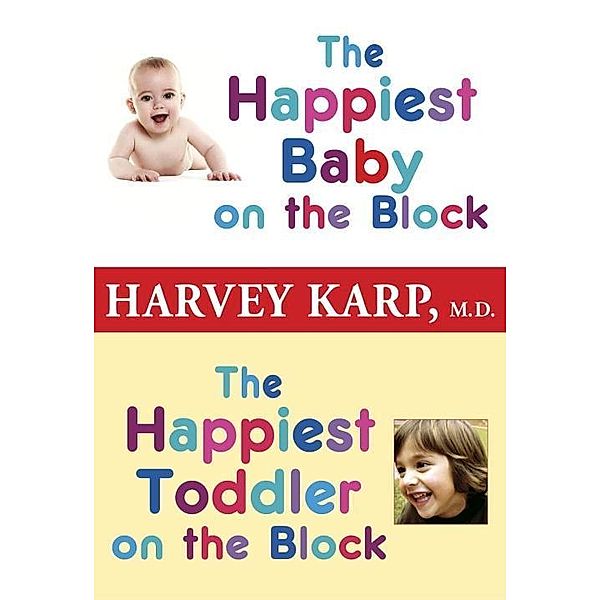 The Happiest Baby on the Block and The Happiest Toddler on the Block 2-Book Bundle, Harvey Karp