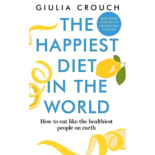 The Happiest Diet in the World, Giulia Crouch