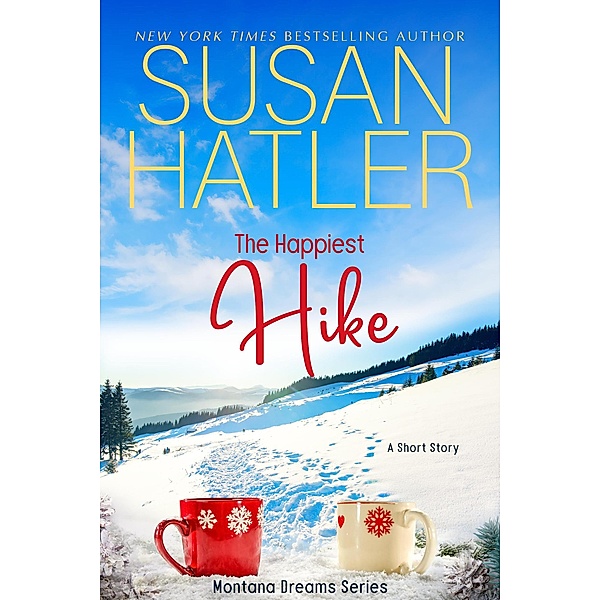 The Happiest Hike (Montana Dreams, #6) / Montana Dreams, Susan Hatler