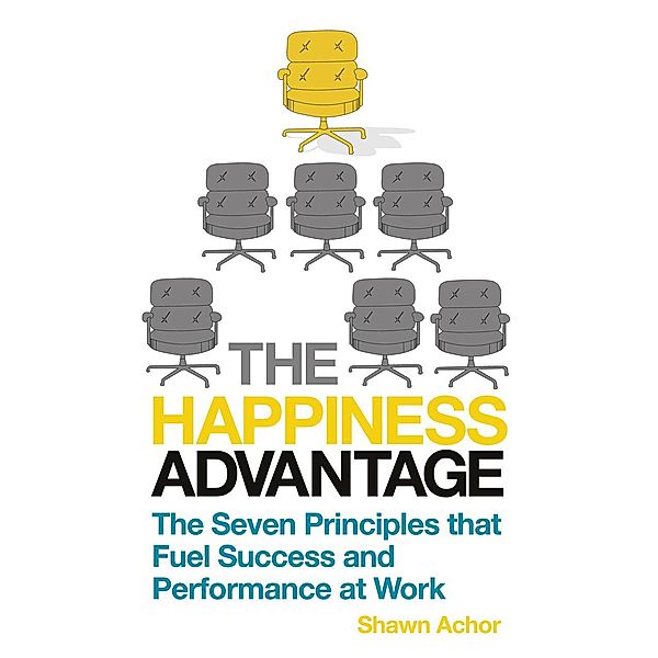 The Happiness Advantage, Shawn Achor