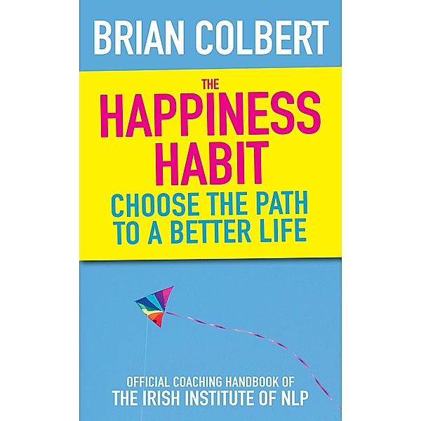 The Happiness Habit, Brian Colbert