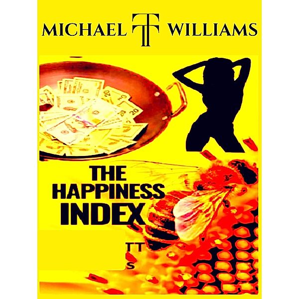 The Happiness Index, Michael Tt Williams