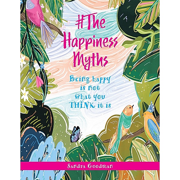 #The Happiness Myths, Sandra Goodman