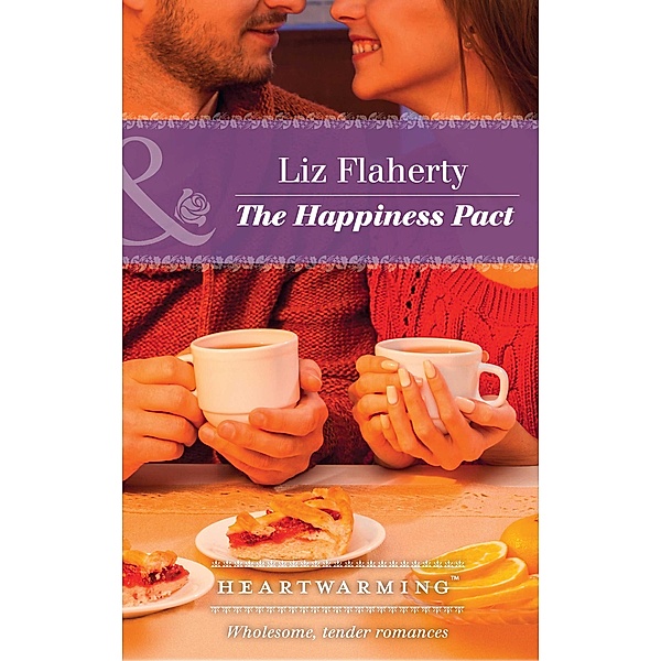 The Happiness Pact (Mills & Boon Heartwarming) / Mills & Boon Heartwarming, Liz Flaherty