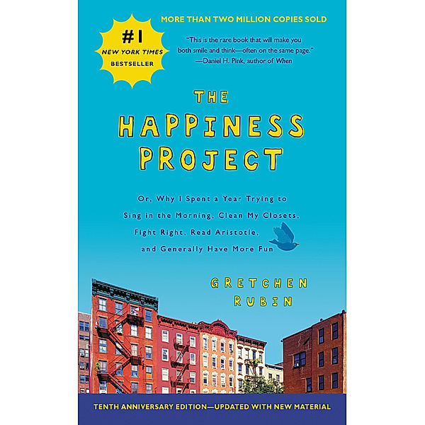 The Happiness Project  Tenth Anniversary Edition, Gretchen Rubin