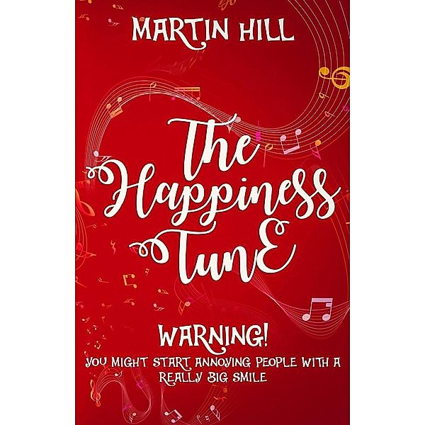The Happiness Tune, Martin Hill