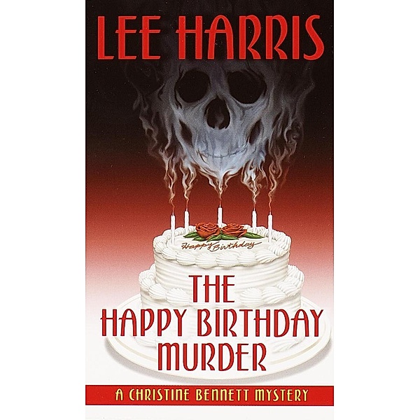 The Happy Birthday Murder / The Christine Bennett Mysteries Bd.14, Lee Harris
