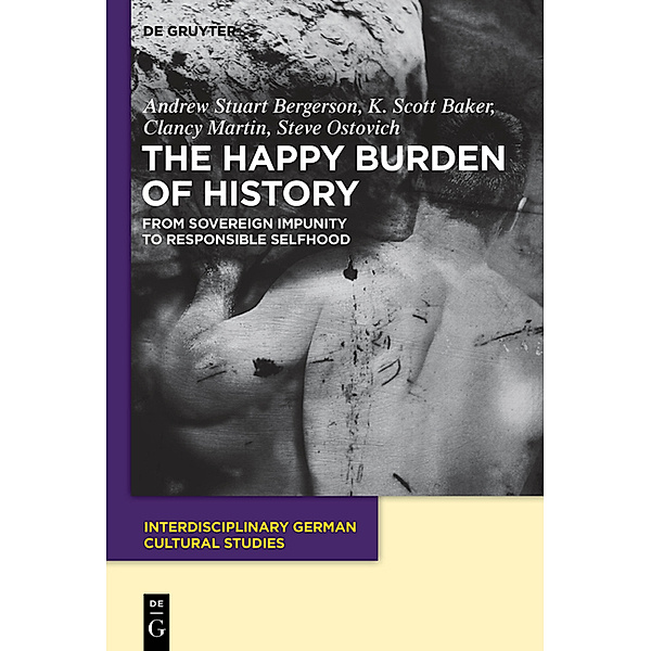 The Happy Burden of History, Andrew S. Bergerson, K. Scott Baker, Clancy Martin, Steve Ostovich