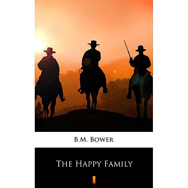 The Happy Family, B. M. Bower