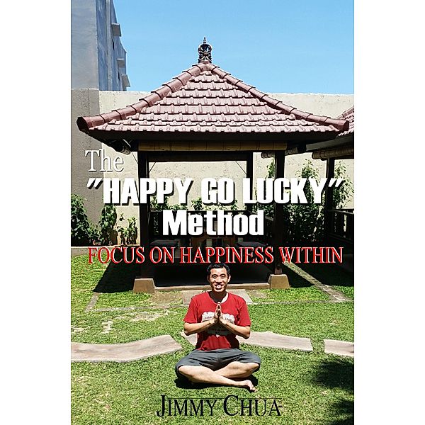 The Happy Go Lucky Method / eBookIt.com, Jimmy Chua